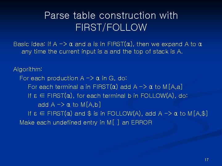 Parse table construction with FIRST/FOLLOW Basic idea: if A -> α and a is