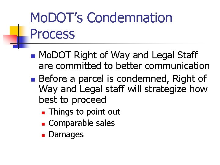 Mo. DOT’s Condemnation Process n n Mo. DOT Right of Way and Legal Staff