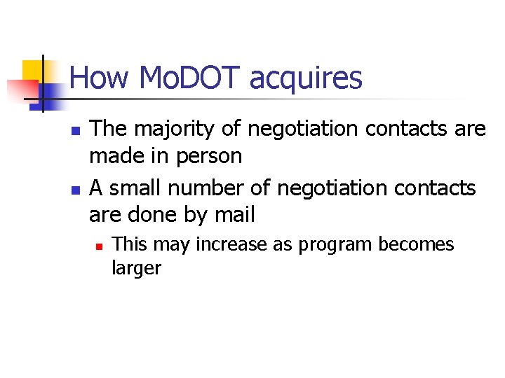 How Mo. DOT acquires n n The majority of negotiation contacts are made in
