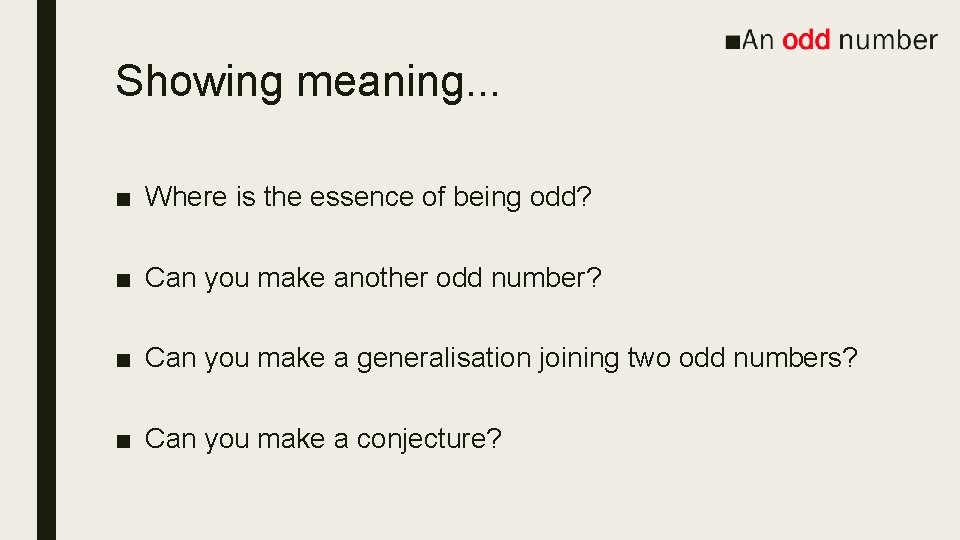 Showing meaning. . . ■ Where is the essence of being odd? ■ Can