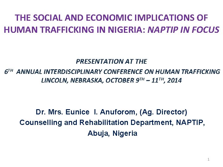 THE SOCIAL AND ECONOMIC IMPLICATIONS OF HUMAN TRAFFICKING IN NIGERIA: NAPTIP IN FOCUS 6