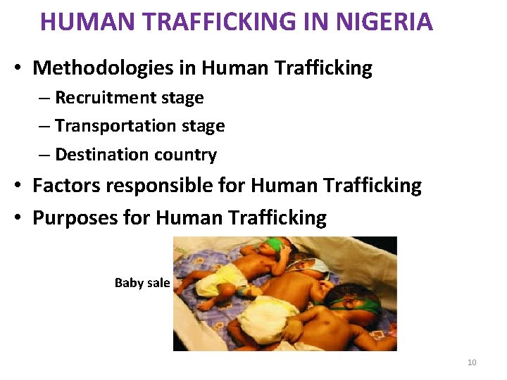 HUMAN TRAFFICKING IN NIGERIA • Methodologies in Human Trafficking – Recruitment stage – Transportation