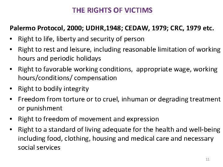 THE RIGHTS OF VICTIMS Palermo Protocol, 2000; UDHR, 1948; CEDAW, 1979; CRC, 1979 etc.