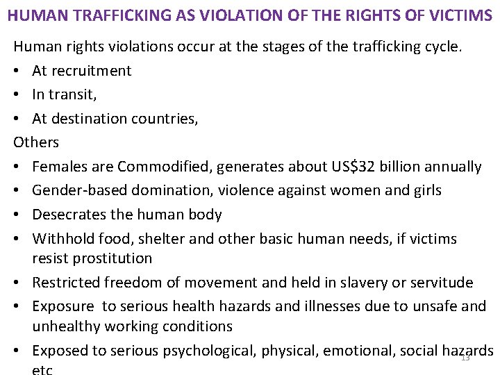 HUMAN TRAFFICKING AS VIOLATION OF THE RIGHTS OF VICTIMS Human rights violations occur at