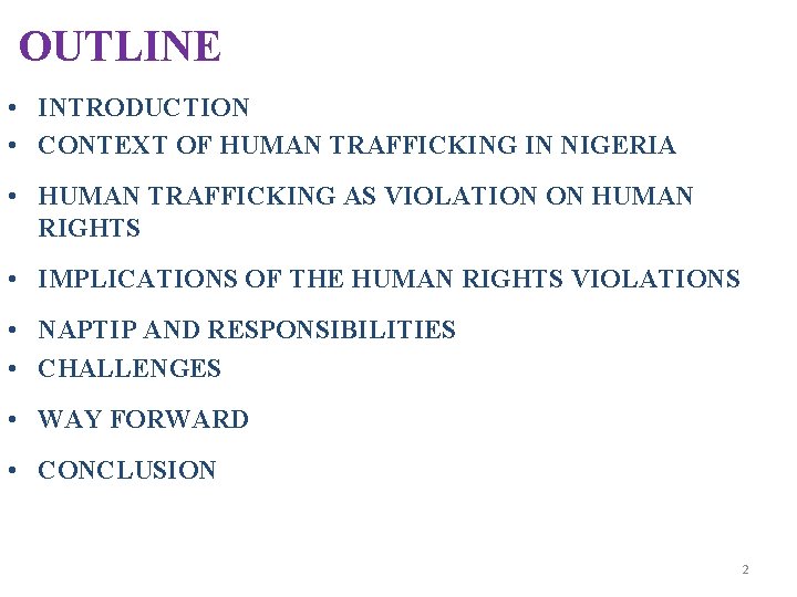 OUTLINE • INTRODUCTION • CONTEXT OF HUMAN TRAFFICKING IN NIGERIA • HUMAN TRAFFICKING AS