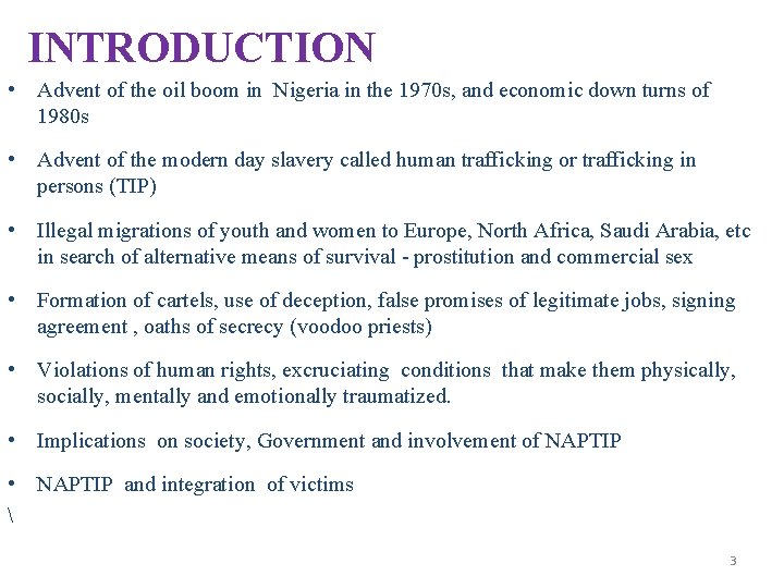 INTRODUCTION • Advent of the oil boom in Nigeria in the 1970 s, and