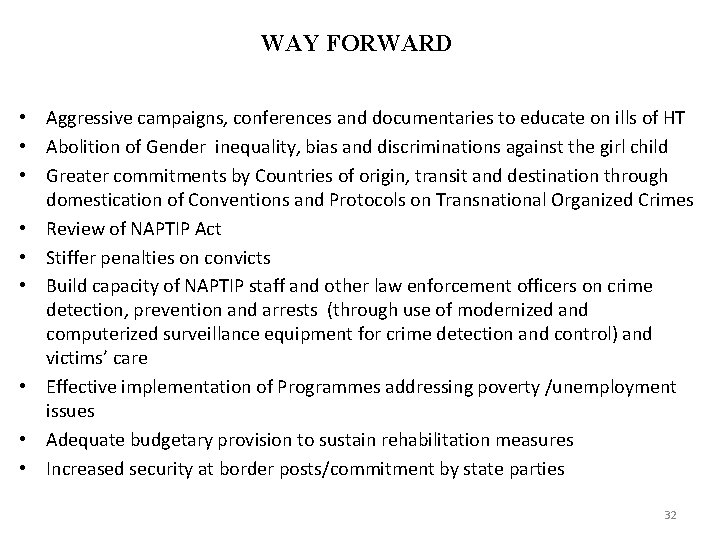 WAY FORWARD • Aggressive campaigns, conferences and documentaries to educate on ills of HT