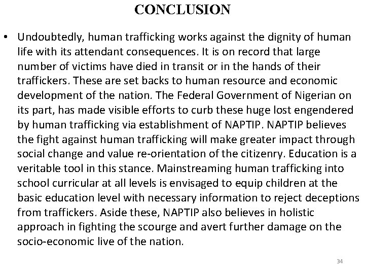 CONCLUSION • Undoubtedly, human trafficking works against the dignity of human life with its