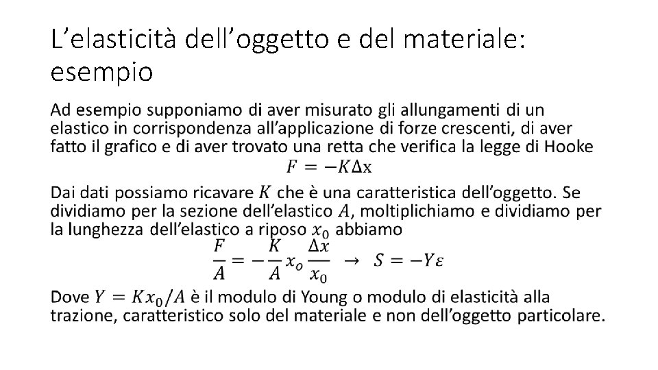 L’elasticità dell’oggetto e del materiale: esempio • 