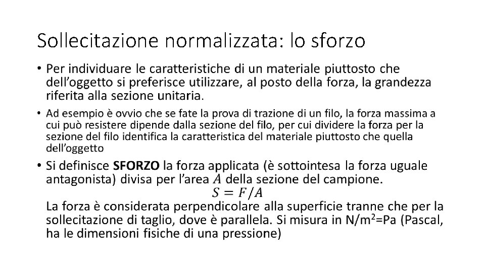 Sollecitazione normalizzata: lo sforzo • 