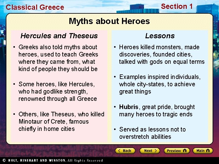 Section 1 Classical Greece Myths about Heroes Hercules and Theseus • Greeks also told