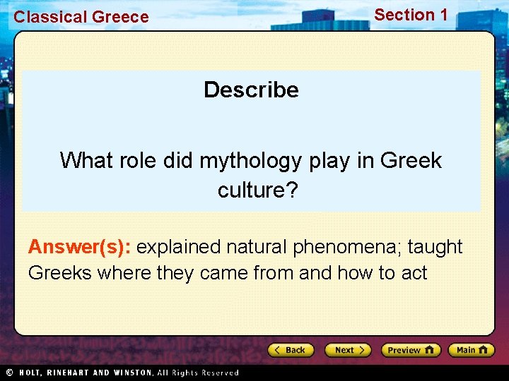 Section 1 Classical Greece Describe What role did mythology play in Greek culture? Answer(s):