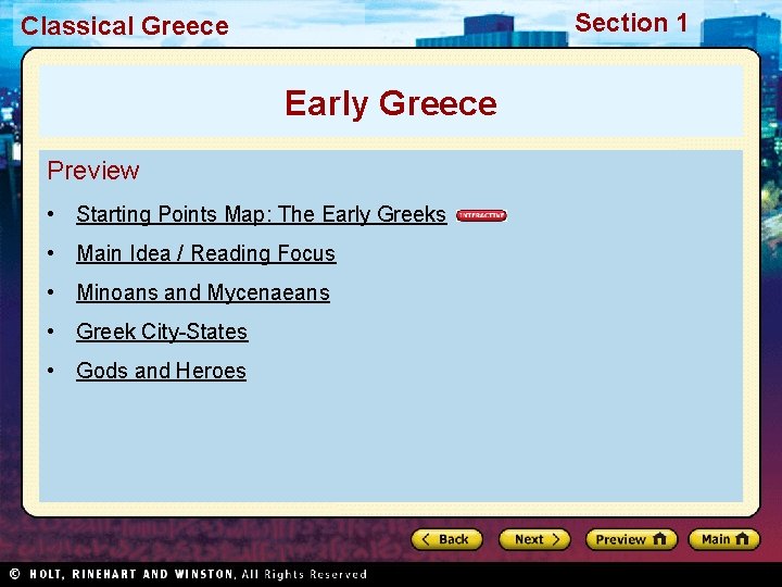 Section 1 Classical Greece Early Greece Preview • Starting Points Map: The Early Greeks