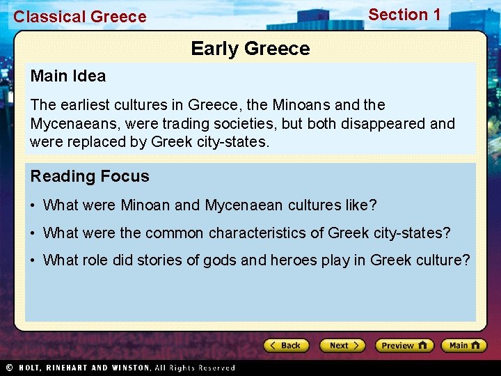 Section 1 Classical Greece Early Greece Main Idea The earliest cultures in Greece, the