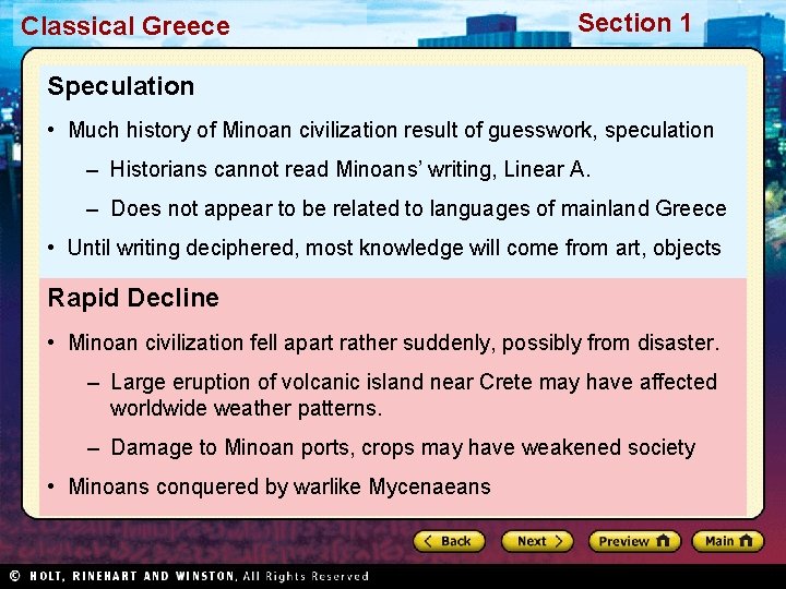 Classical Greece Section 1 Speculation • Much history of Minoan civilization result of guesswork,