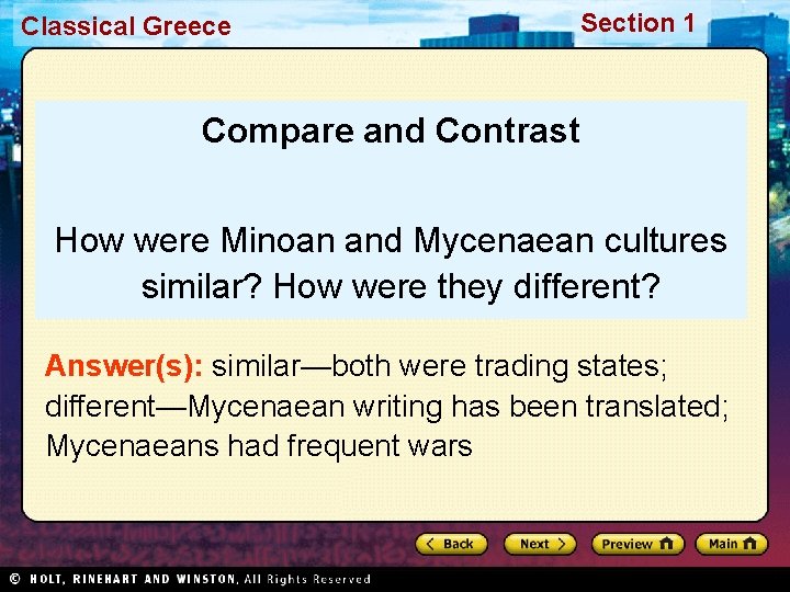 Classical Greece Section 1 Compare and Contrast How were Minoan and Mycenaean cultures similar?