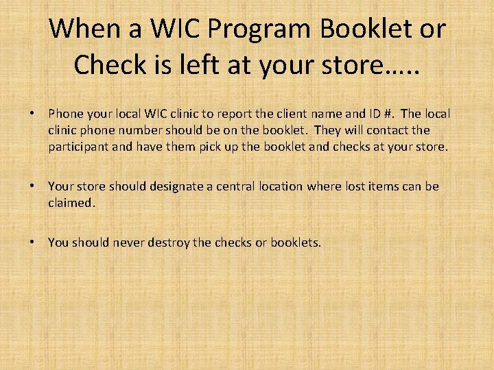 When a WIC Program Booklet or Check is left at your store…. . •