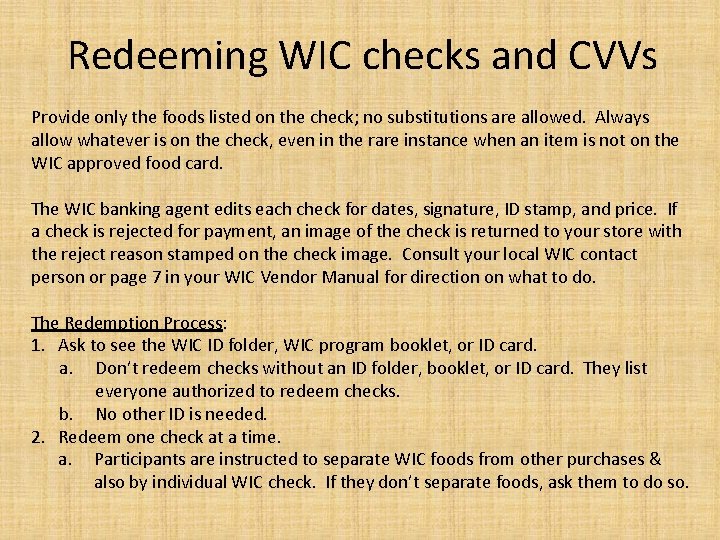 Redeeming WIC checks and CVVs Provide only the foods listed on the check; no