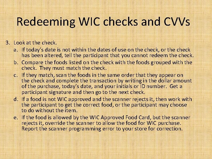 Redeeming WIC checks and CVVs 3. Look at the check. a. If today’s date