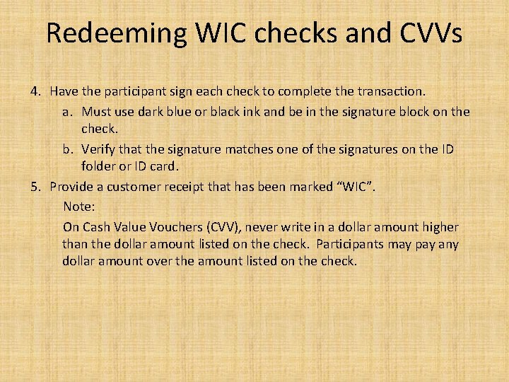 Redeeming WIC checks and CVVs 4. Have the participant sign each check to complete