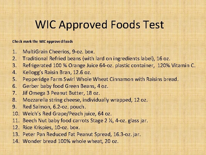 WIC Approved Foods Test Check mark the WIC approved foods 1. 2. 3. 4.