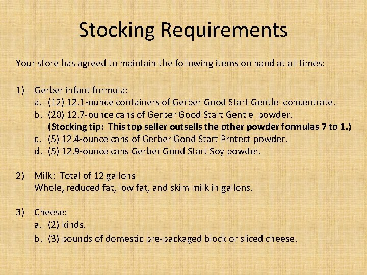 Stocking Requirements Your store has agreed to maintain the following items on hand at