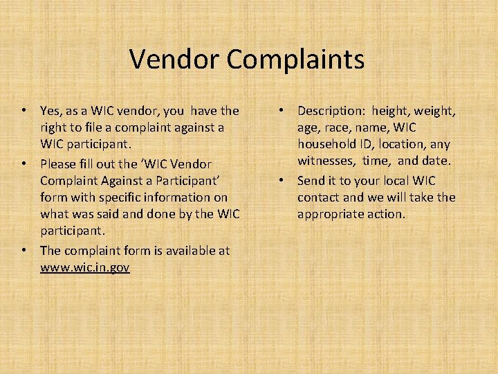 Vendor Complaints • Yes, as a WIC vendor, you have the right to file