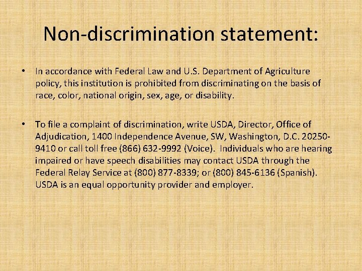 Non-discrimination statement: • In accordance with Federal Law and U. S. Department of Agriculture