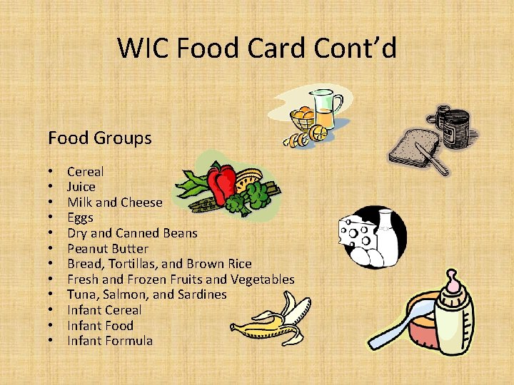 WIC Food Card Cont’d Food Groups • • • Cereal Juice Milk and Cheese