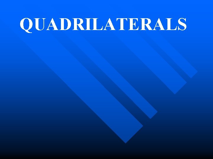QUADRILATERALS 