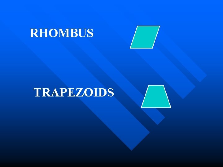 RHOMBUS TRAPEZOIDS 