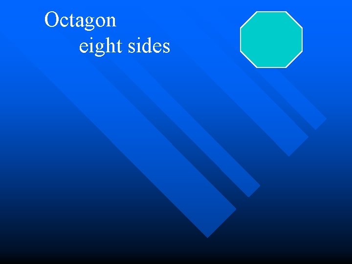 Octagon eight sides 