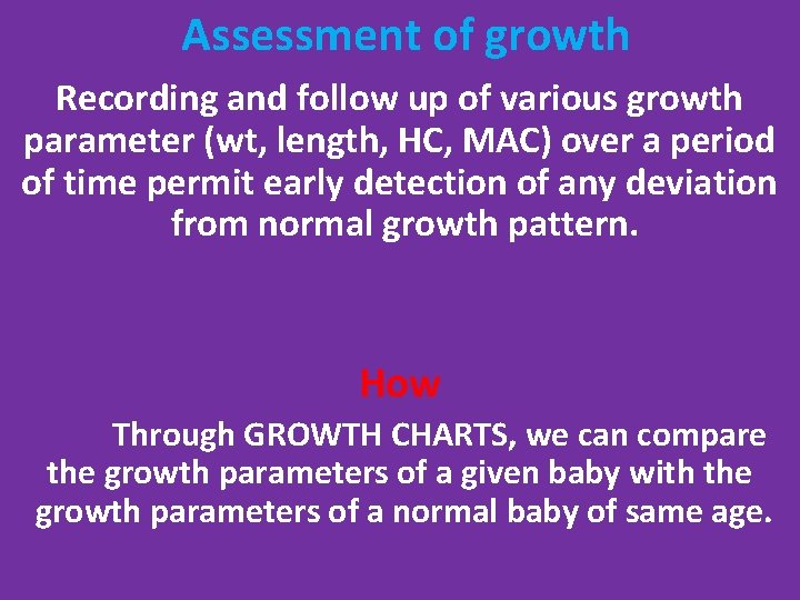 Assessment of growth Recording and follow up of various growth parameter (wt, length, HC,