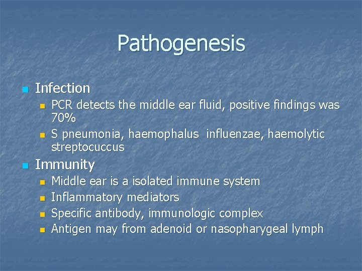 Pathogenesis n Infection n PCR detects the middle ear fluid, positive findings was 70%