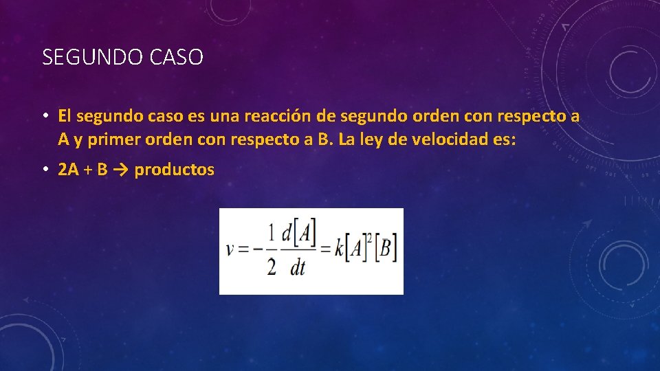 SEGUNDO CASO • El segundo caso es una reacción de segundo orden con respecto SEGUNDO CASO • El segundo caso es una reacción de segundo orden con respecto