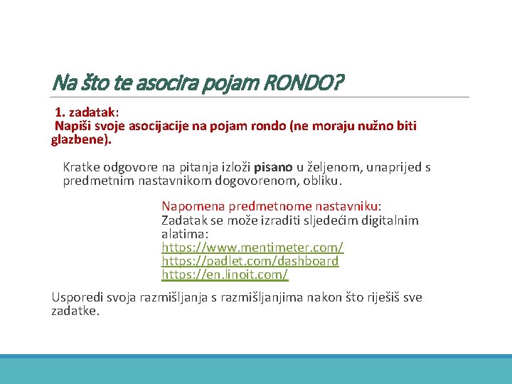 Na što te asocira pojam RONDO? 1. zadatak: Napiši svoje asocijacije na pojam rondo