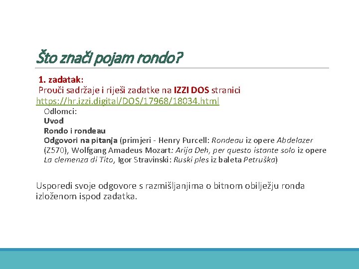 Što znači pojam rondo? 1. zadatak: Prouči sadržaje i riješi zadatke na IZZI DOS