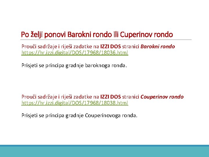 Po želji ponovi Barokni rondo ili Cuperinov rondo Prouči sadržaje i riješi zadatke na