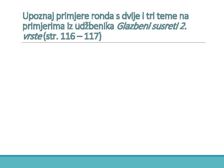 Upoznaj primjere ronda s dvije i tri teme na primjerima iz udžbenika Glazbeni susreti