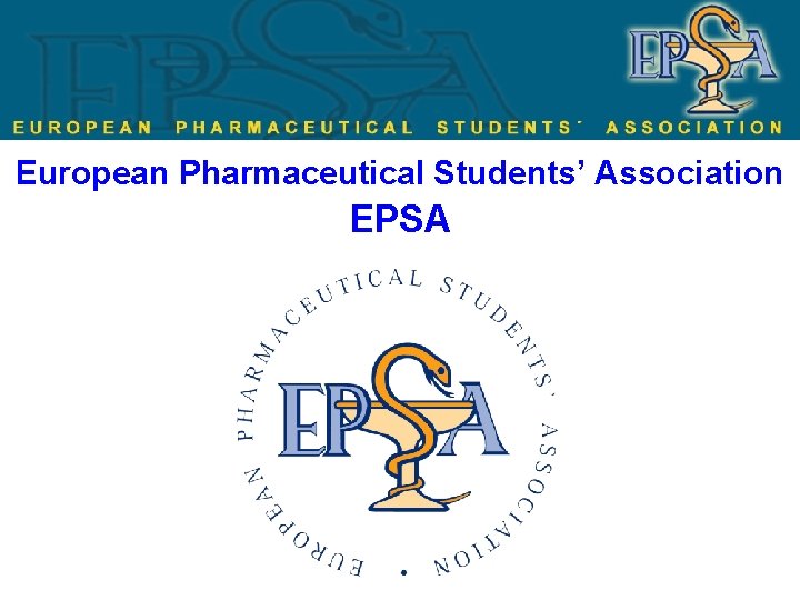 European Pharmaceutical Students’ Association EPSA 