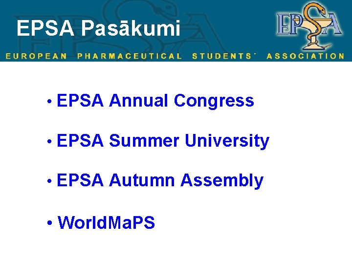 EPSA Pasākumi • EPSA Annual Congress • EPSA Summer University • EPSA Autumn Assembly