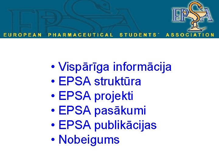  • Vispārīga informācija • EPSA struktūra • EPSA projekti • EPSA pasākumi •