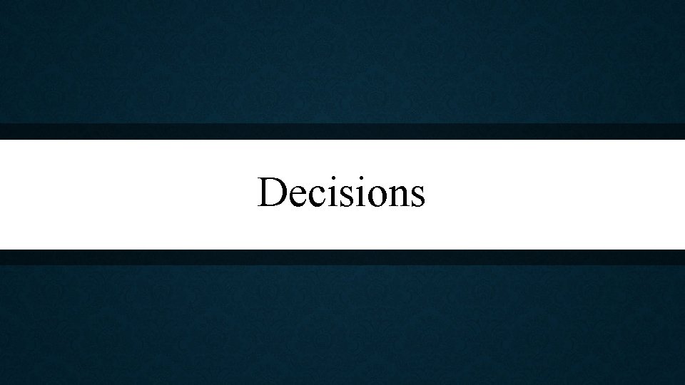 Decisions 
