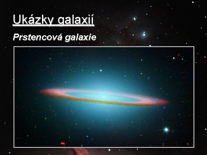 Ukázky galaxií Prstencová galaxie 