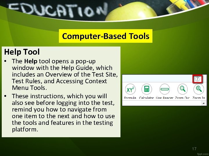 Computer-Based Tools Help Tool • The Help tool opens a pop-up window with the