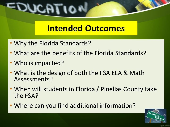 Intended Outcomes • Why the Florida Standards? • What are the benefits of the