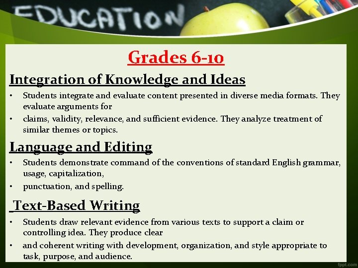 Grades 6 -10 Integration of Knowledge and Ideas • • Students integrate and evaluate