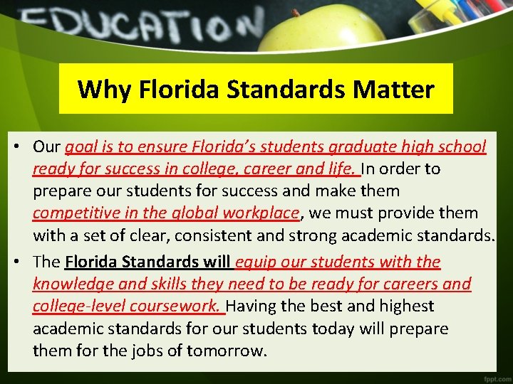 Why Florida Standards Matter • Our goal is to ensure Florida’s students graduate high