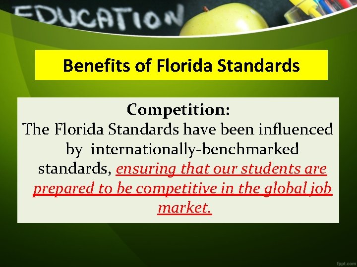 Benefits of Florida Standards Competition: The Florida Standards have been influenced by internationally-benchmarked standards,