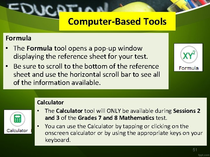 Computer-Based Tools Formula • The Formula tool opens a pop-up window displaying the reference